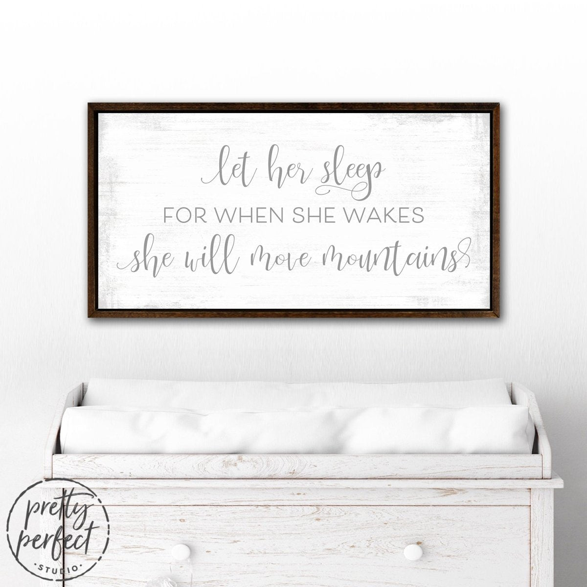 Let Her Sleep for When She Wakes She Will Move Mountains Wall Art Above Dresser - Pretty Perfect Studio