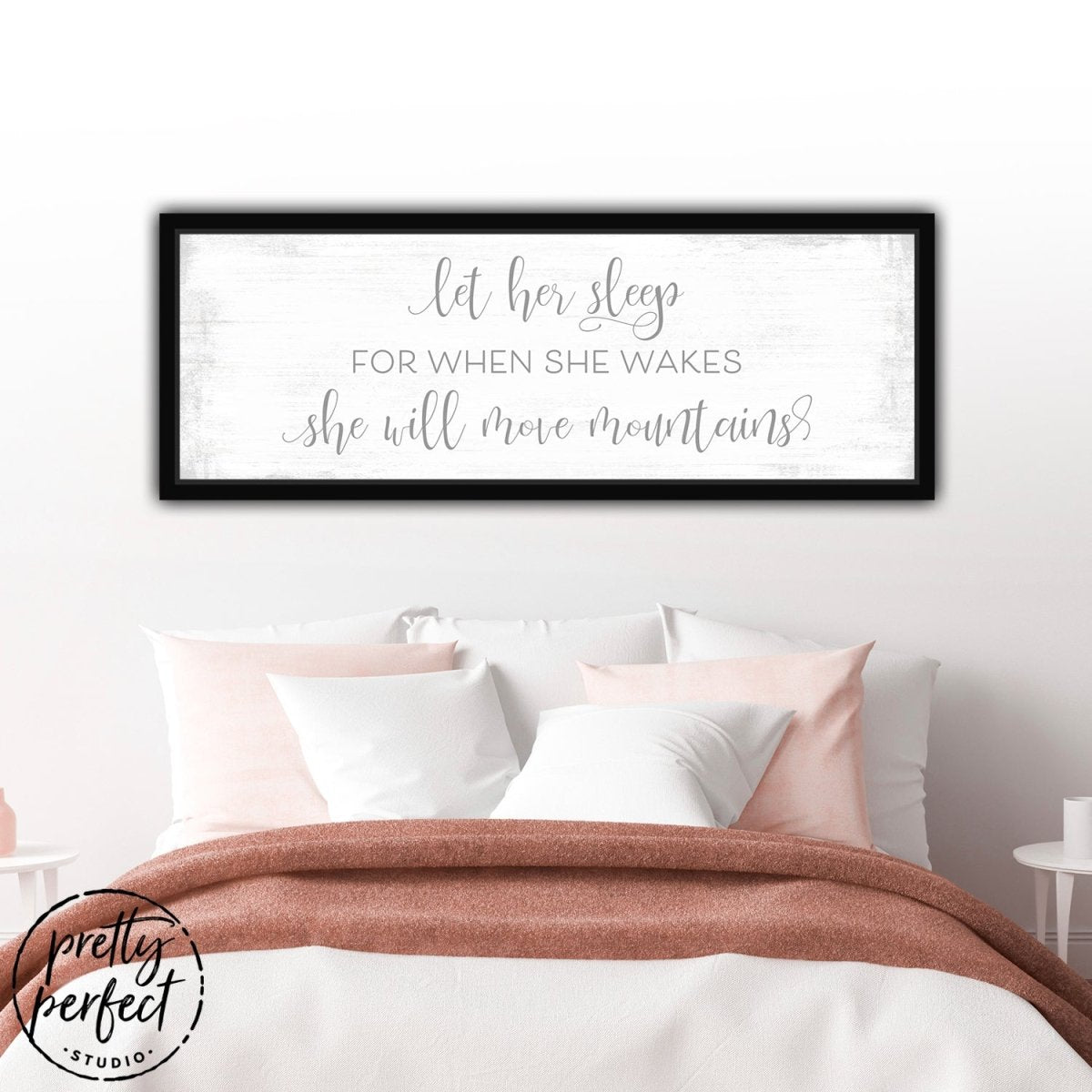 Let Her Sleep for When She Wakes She Will Move Mountains Wall Art Above Bed - Pretty Perfect Studio