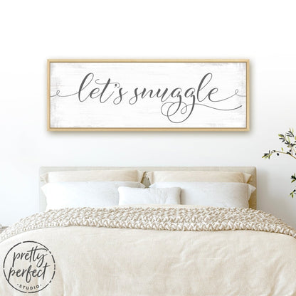 Let's Snuggle Bedroom Sign for Over The Bed - Pretty Perfect Studio
