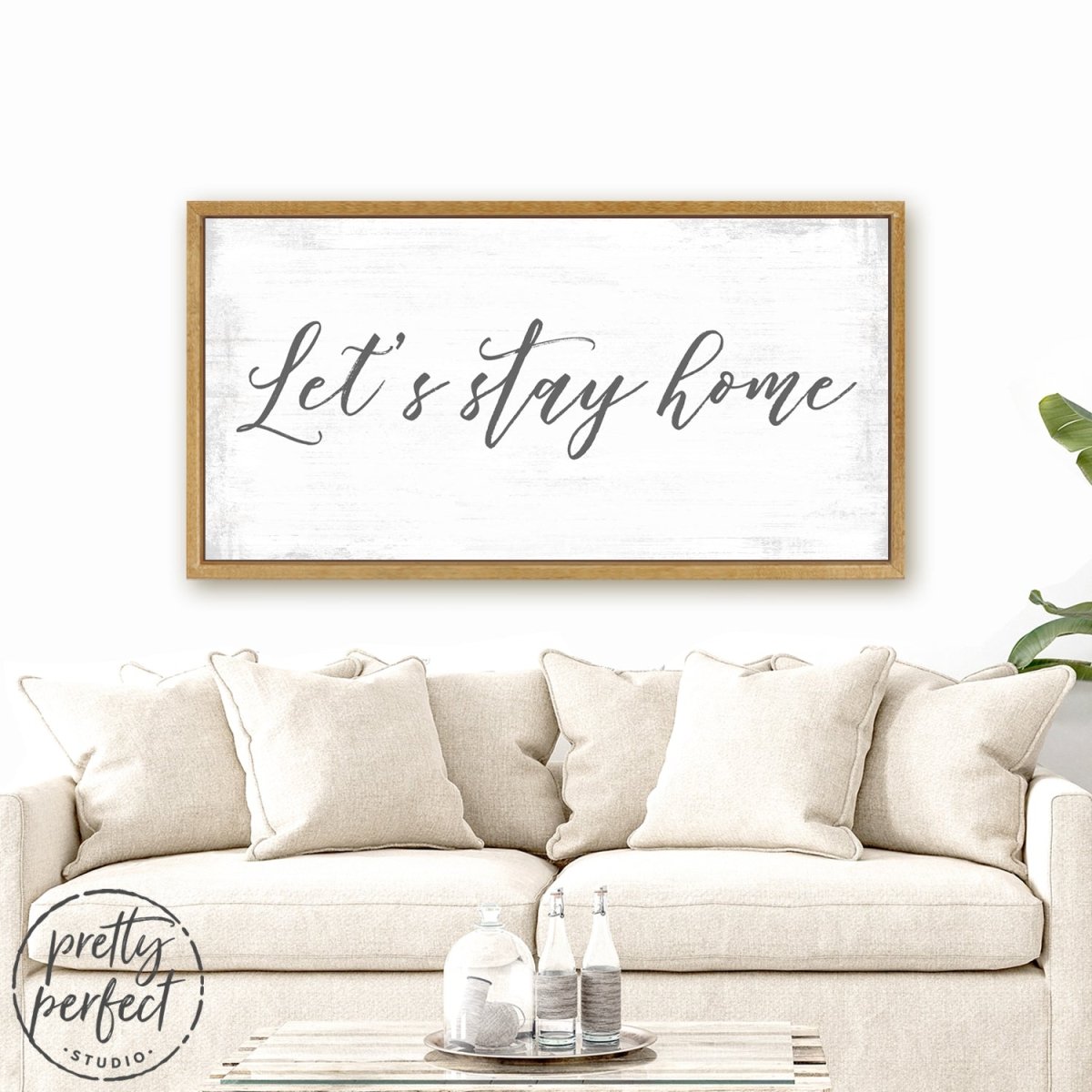 Let's Stay Home Sign Above the Couch - Pretty Perfect Studio