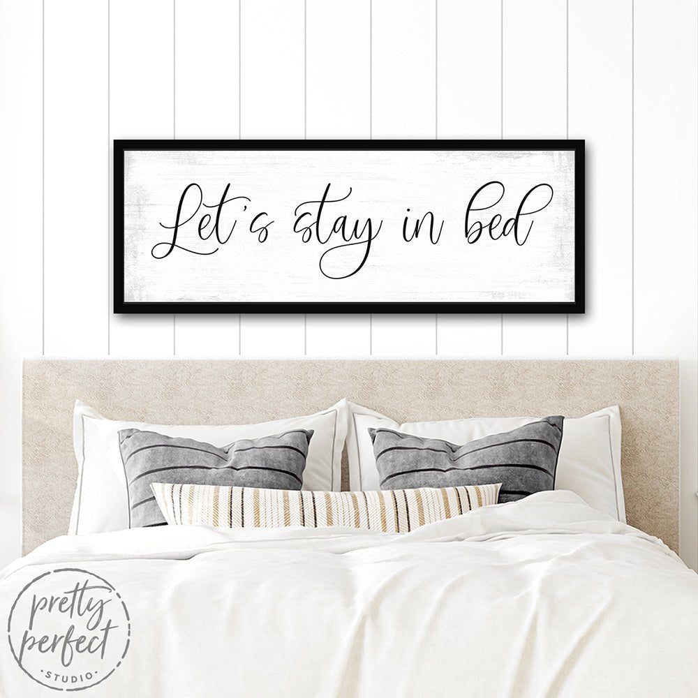 Let's Stay In Bed Wall Art Hanging on Wall Above Bed - Pretty Perfect Studio