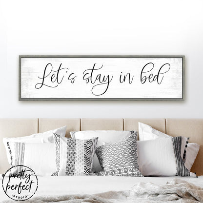 Let's Stay In Bed Wall Art Hanging on Wall Above Bed - Pretty Perfect Studio