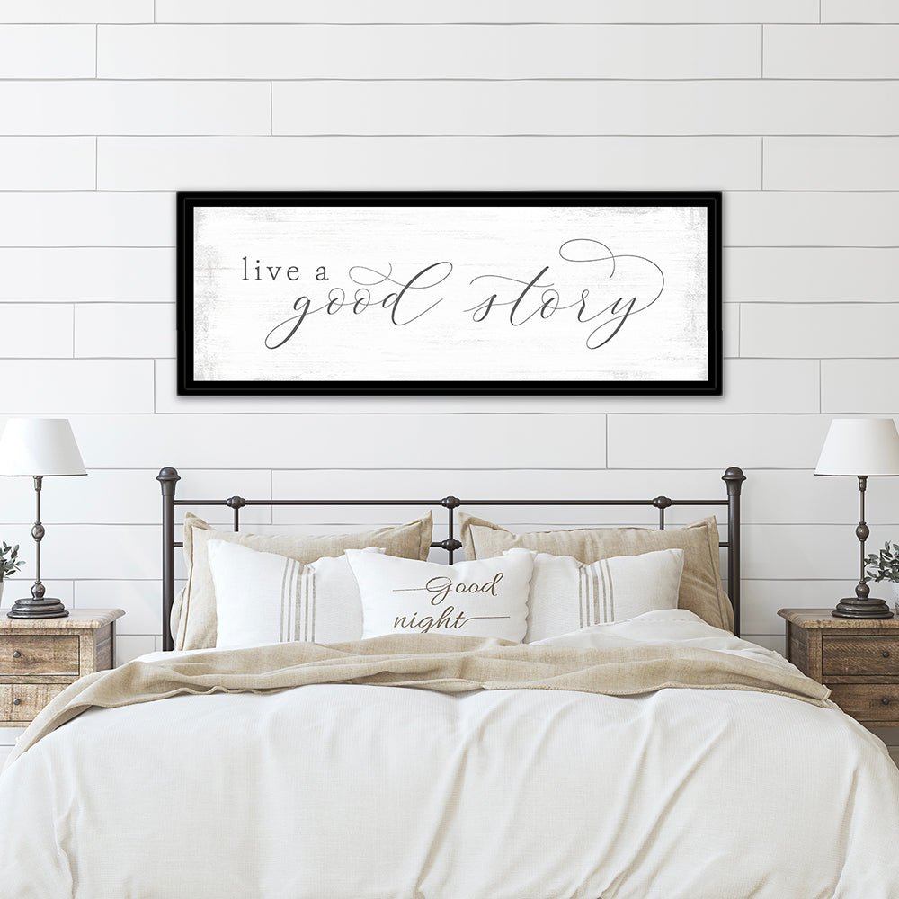 Live A Good Story Sign Above Bed - Pretty Perfect Studio