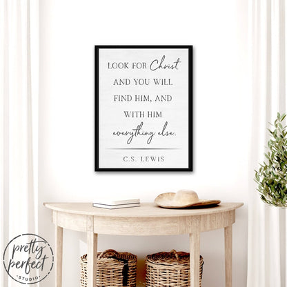 Look For Christ CS Lewis Sign Hanging on Wall Above Entryway Table - Pretty Perfect Studio