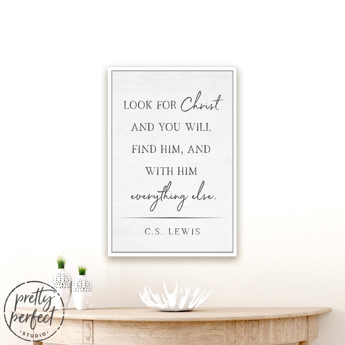 Look For Christ CS Lewis Sign Hanging on Wall Above Table - Pretty Perfect Studio