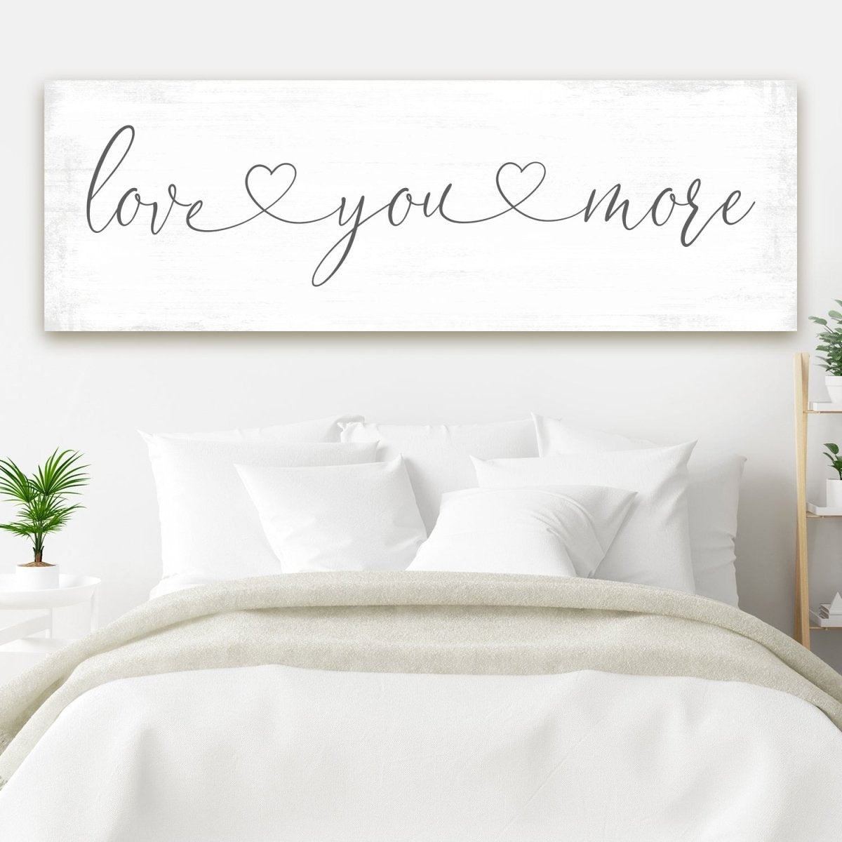 Love You More Sign Above The Bed - Pretty Perfect Studio