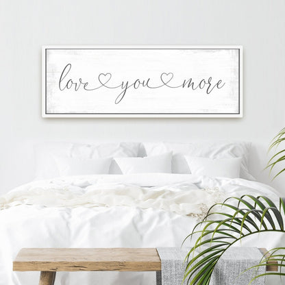 Love You More Sign Above The Bed - Pretty Perfect Studio 