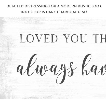 Loved You Then, Love You Still Sign freeshipping - Pretty Perfect Studio