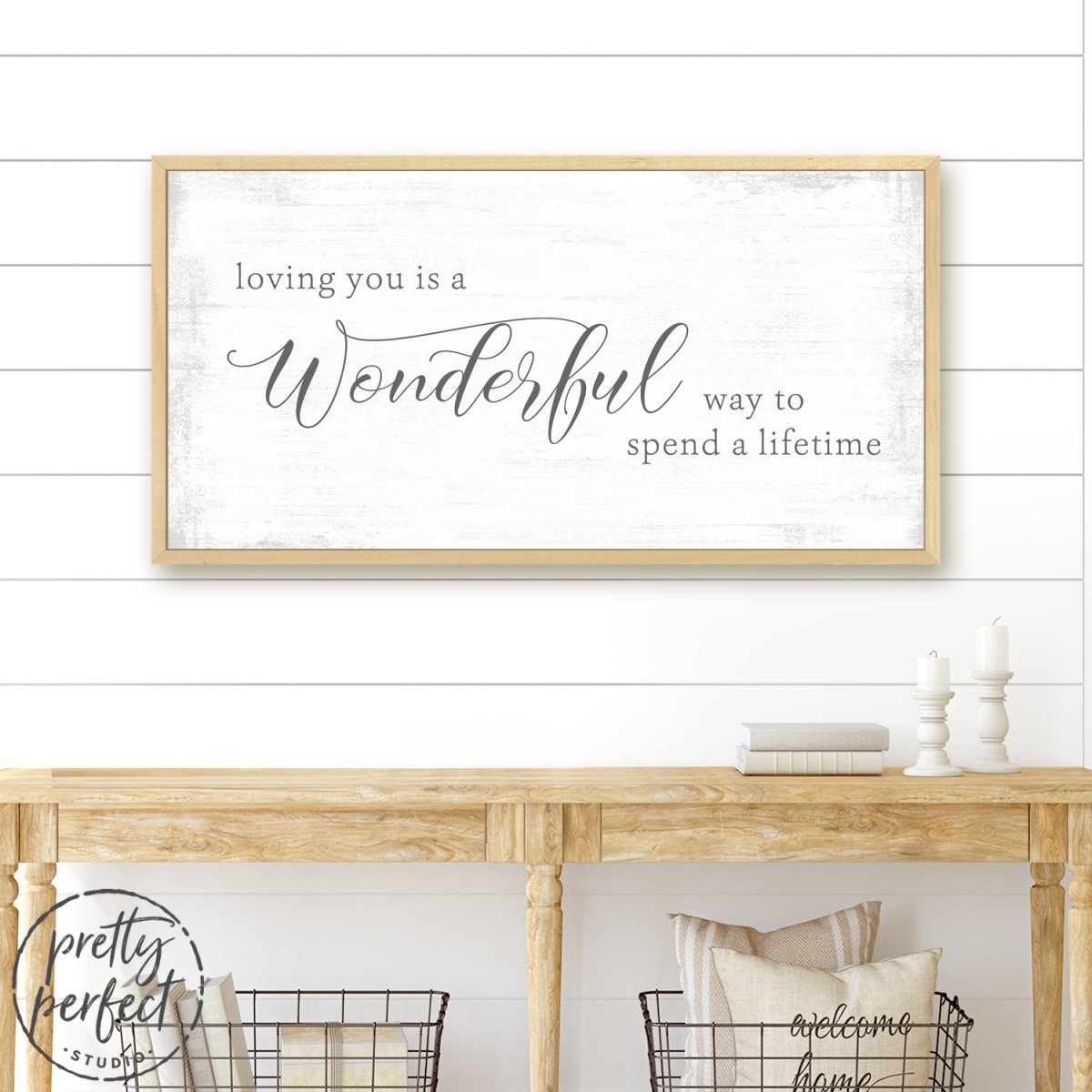 Loving You Is A Wonderful Way To Spend A Lifetime Wall Art Above Entryway Table - Pretty Perfect Studio