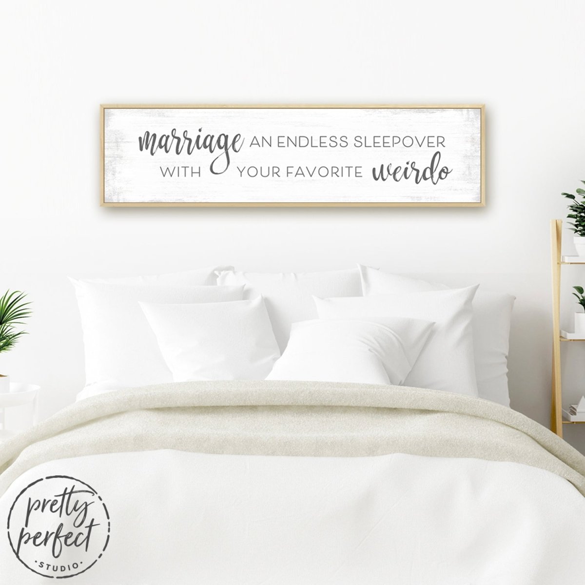 Marriage an Endless Sleepover with Your Favorite Weirdo Sign Above Bed - Pretty Perfect Studio