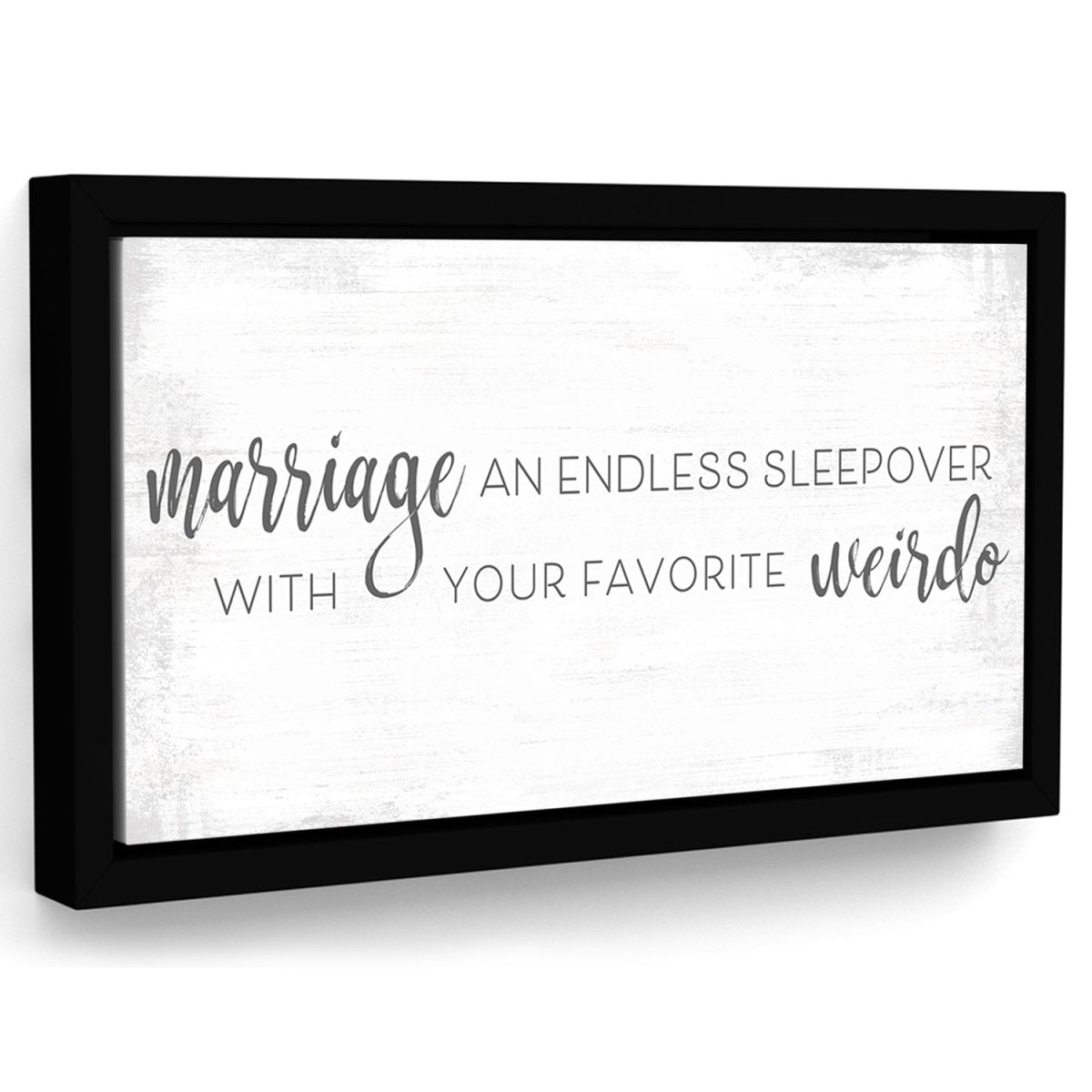 Marriage an Endless Sleepover with Your Favorite Weirdo Sign - Pretty Perfect Studio