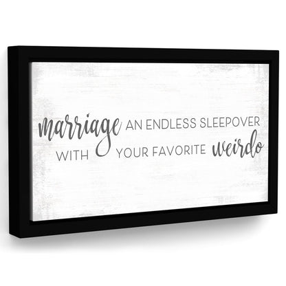 Marriage an Endless Sleepover with Your Favorite Weirdo Sign - Pretty Perfect Studio