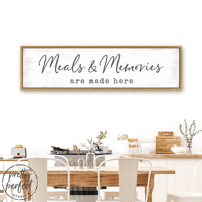 Meals And Memories Are Made Here Sign in Dining Room Above Table - Pretty Perfect Studio