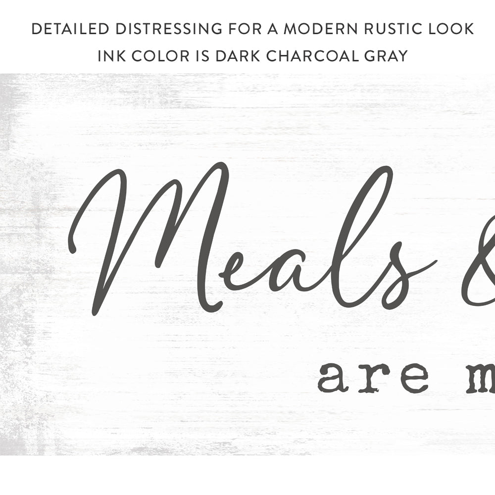 Meals And Memories Are Made Here Sign With Rustic Look - Pretty Perfect Studio