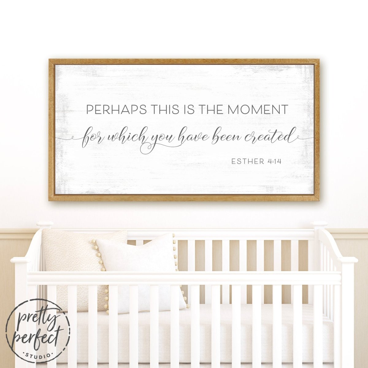 Perhaps This is the Moment for Which You Have Been Created Sign Above Baby Crib - Pretty Perfect Studio