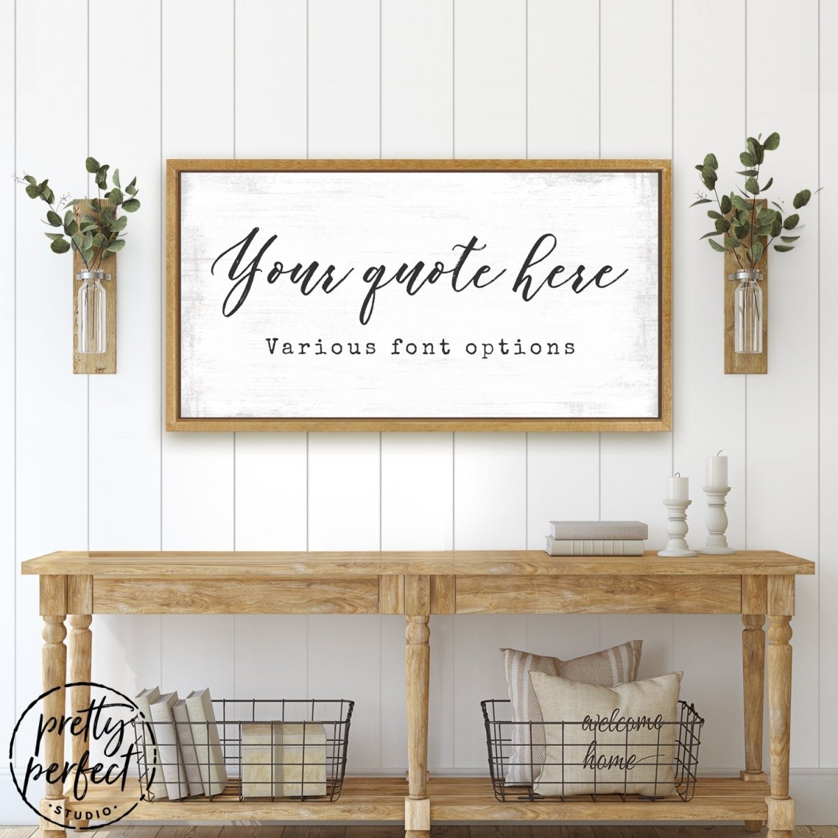 Custom Quote Canvas Wall Art Above Entryway Table - Pretty Perfect Studio