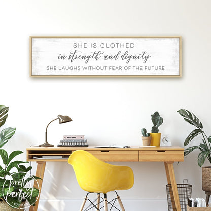 She Is Clothed In Strength and Dignity Sign Above Desk - Pretty Perfect Studio
