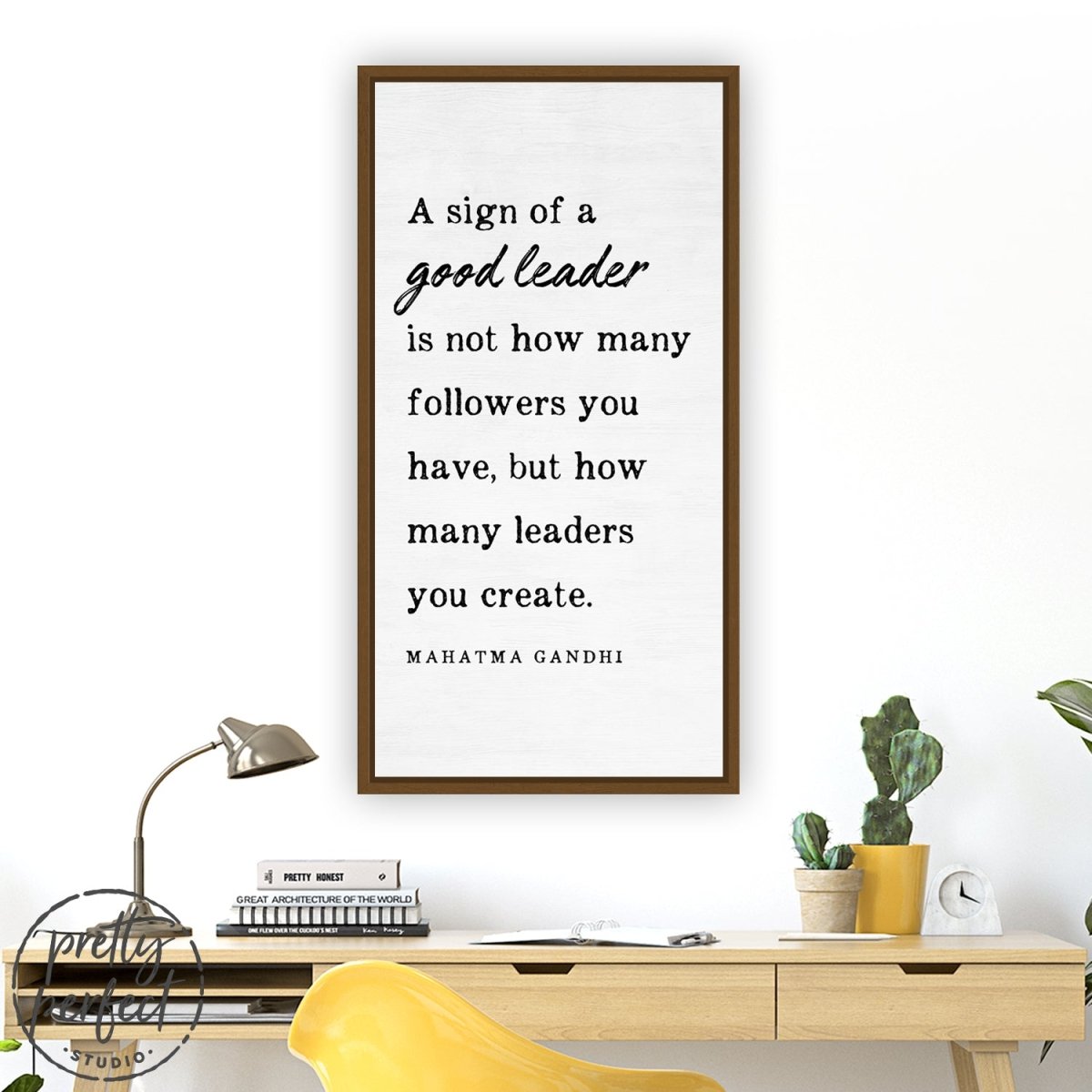 Sign Of A Good Leader Mahatma Gandhi Quote