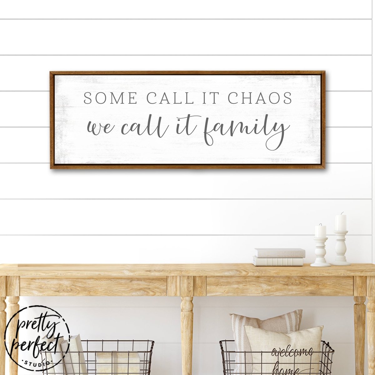 Some Call It Chaos We Call It Family Sign Above Entryway Table - Pretty Perfect Studio