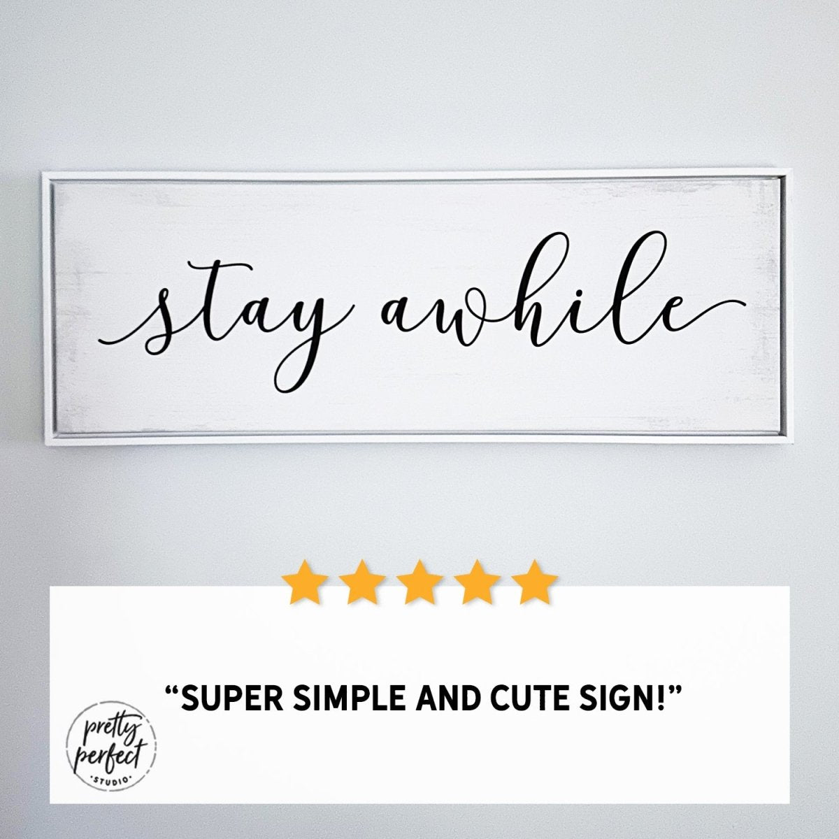 Customer product review for Stay Awhile Canvas Sign by Pretty Perfect Studio