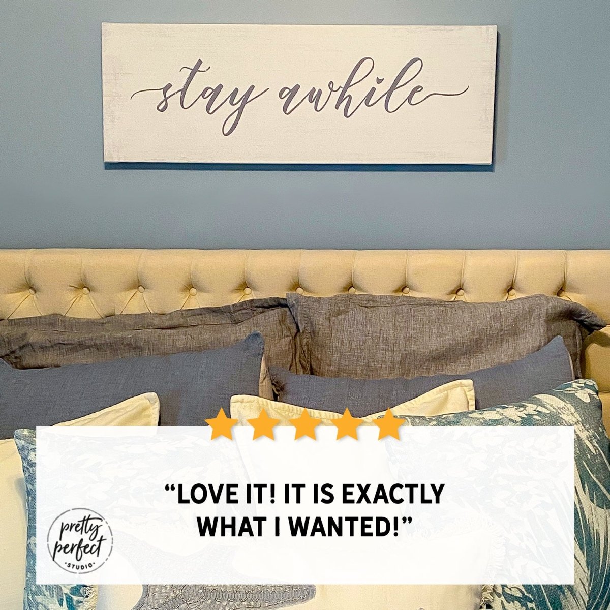 Customer product review for stay awhile sign by Pretty Perfect Studio