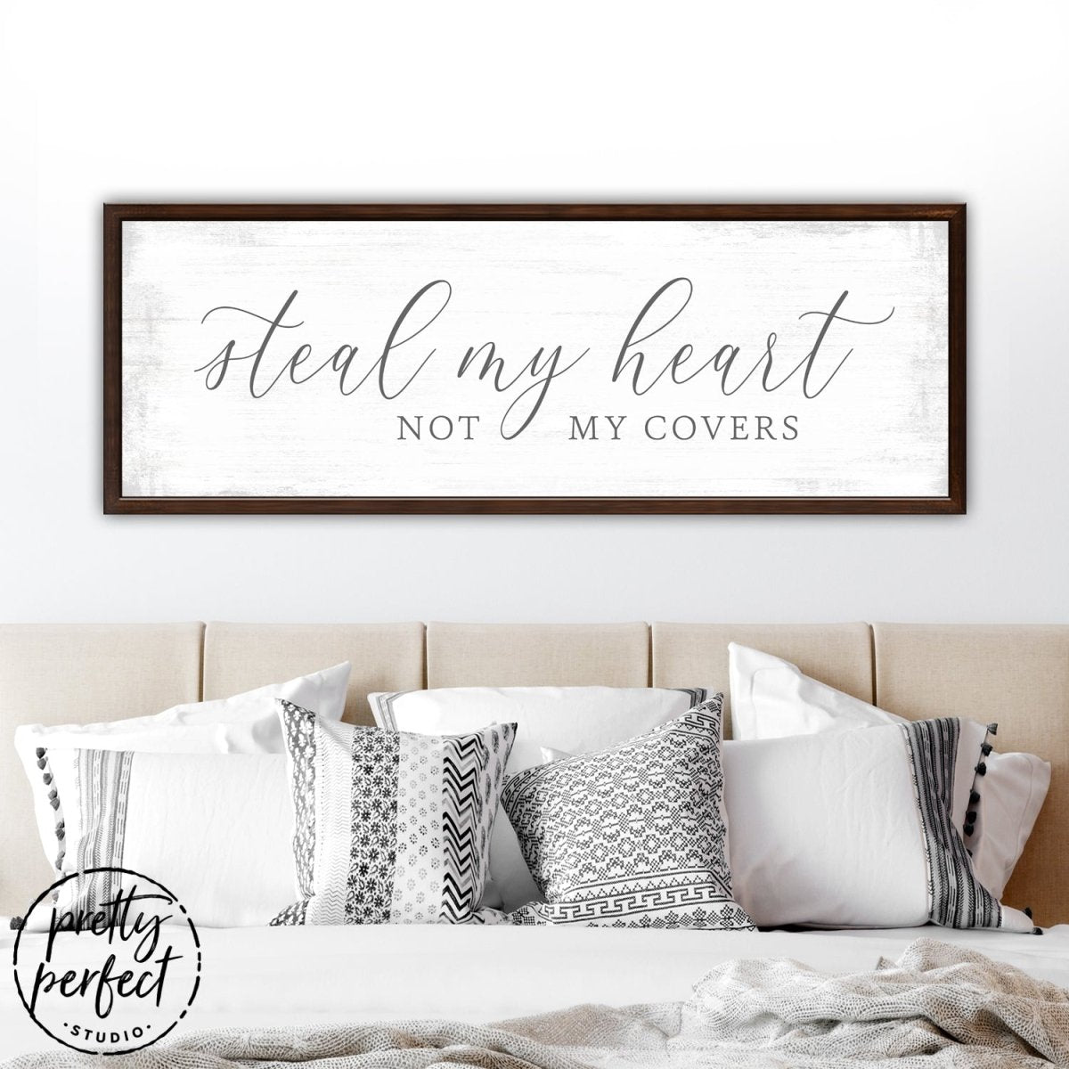 Steal My Heart Not My Covers Sign Above Bed - Pretty Perfect Studio