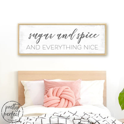Sugar and Spice and Everything Nice Sign Above Bed - Pretty Perfect Studio