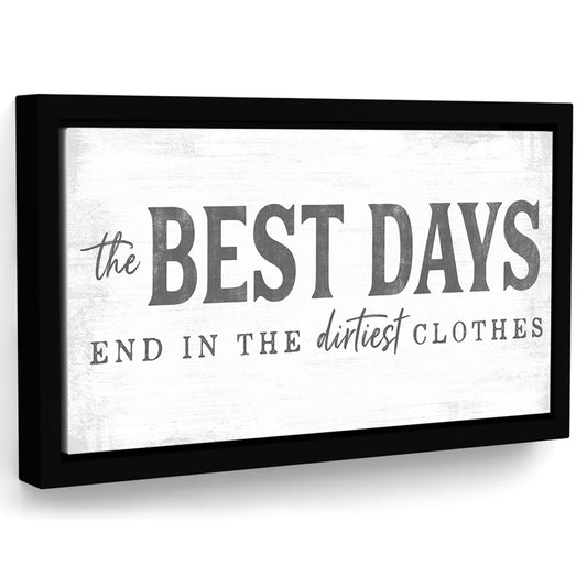 The Best Days End in the Dirtiest Clothes Sign - Pretty Perfect Studio