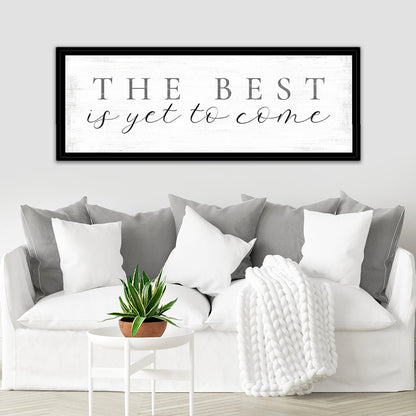 The Best Is Yet To Come Sign Above Couch - Pretty Perfect Studio