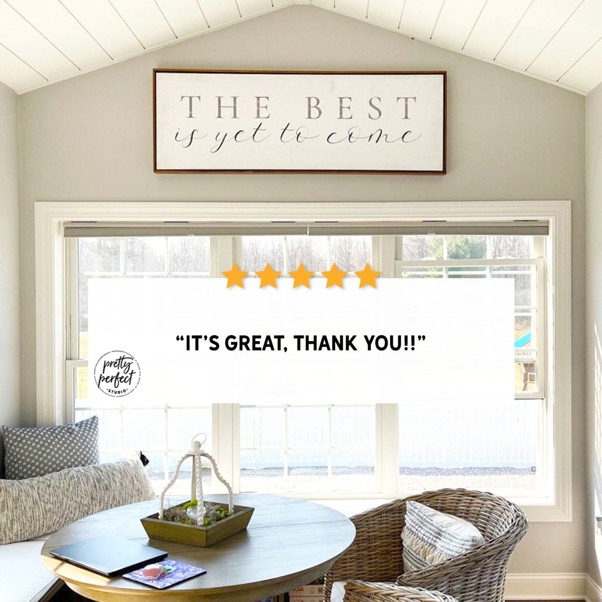 Customer product review for The Best Is Yet To Come Sign by Pretty Perfect Studio