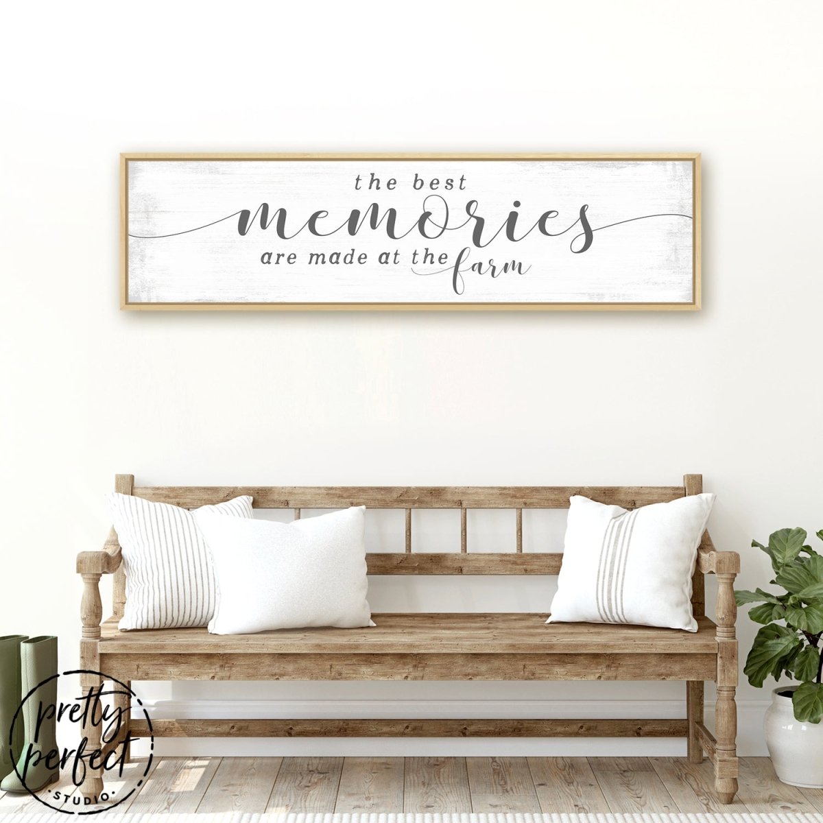 The Best Memories Are Made at the Farm Sign Above Entryway Bench - Pretty Perfect Studio