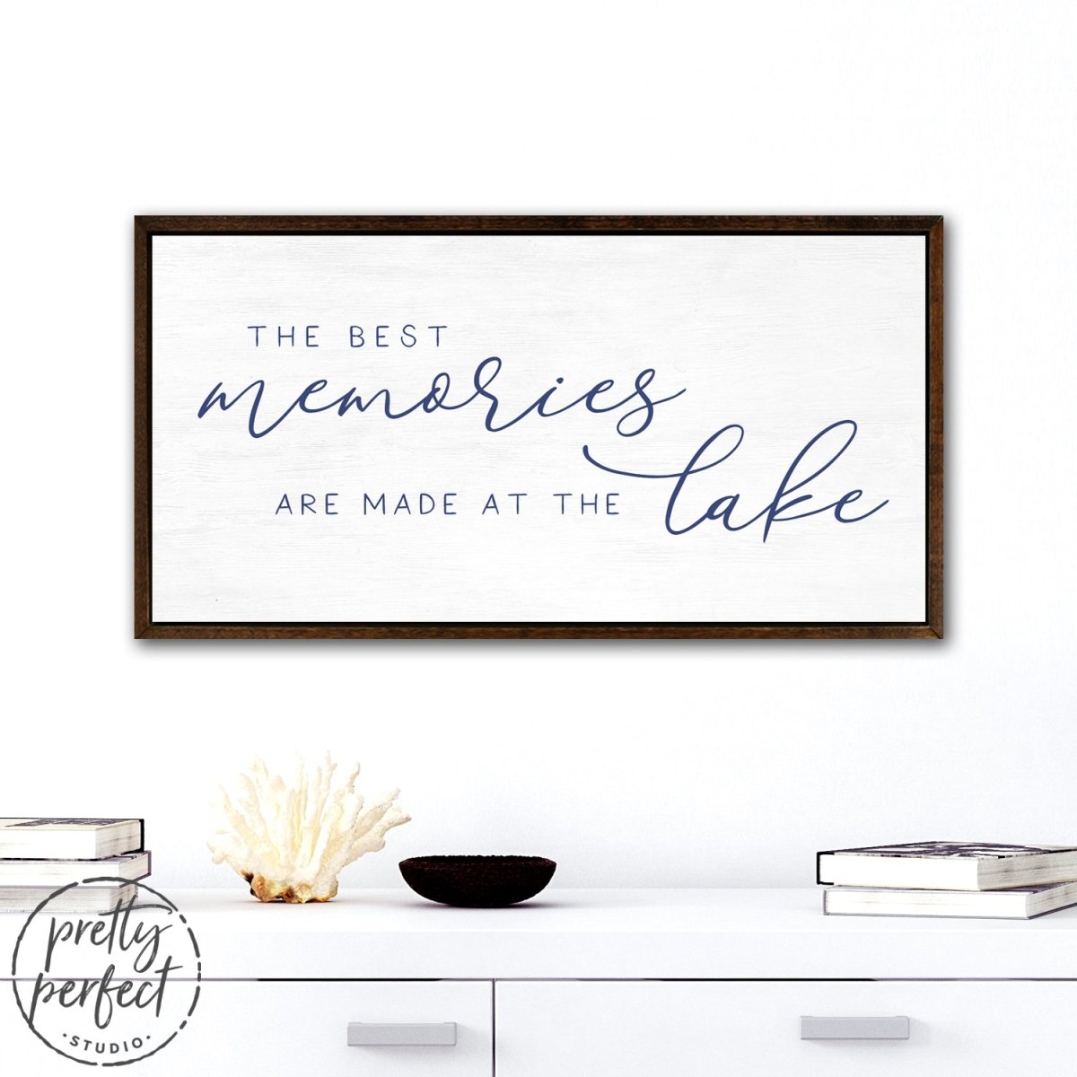The Best Memories Are Made At The Lake Wall Art Hanging on Wall Above Table - Pretty Perfect Studio