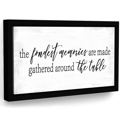 The Fondest Memories Are Made Around The Table Sign - Pretty Perfect Studio