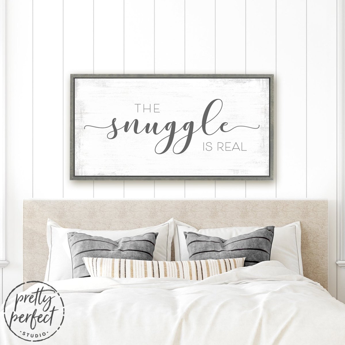 The Snuggle Is Real Sign in Bedroom Above Bed - Pretty Perfect Studio