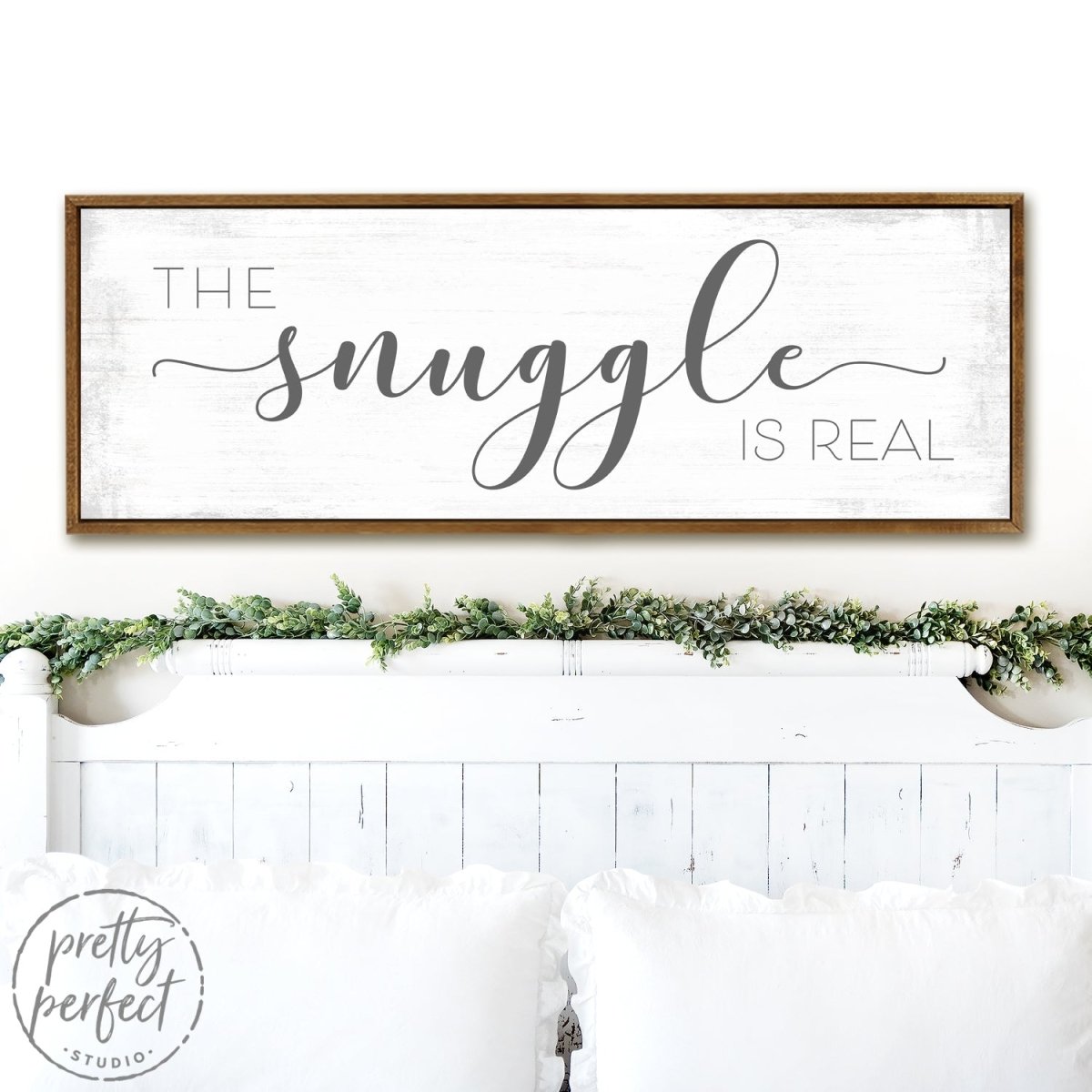 The Snuggle Is Real Sign in Bedroom - Pretty Perfect Studio