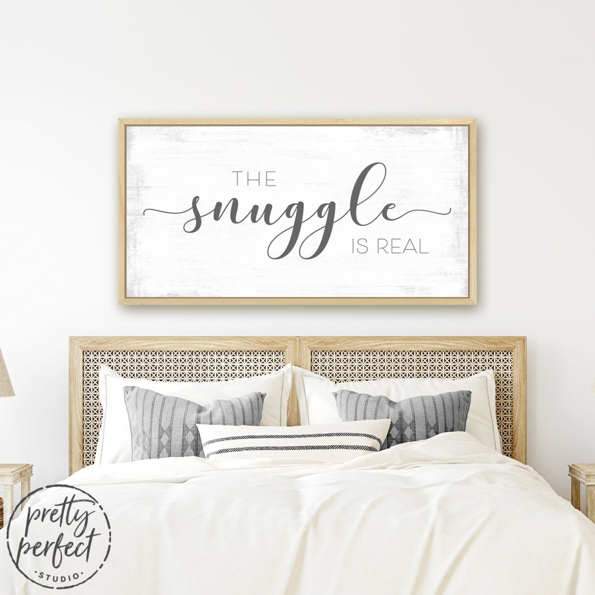 The Snuggle Is Real Sign Over Bed in Couples Bedroom - Pretty Perfect Studio
