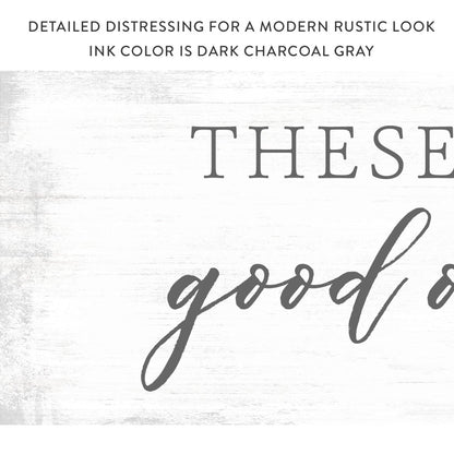 These Are The Good Old Days Sign With Distressed Rustic Look - Pretty Perfect Studio