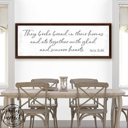 They Broke Bread In Their Homes Sign Above Table - Pretty Perfect Studio