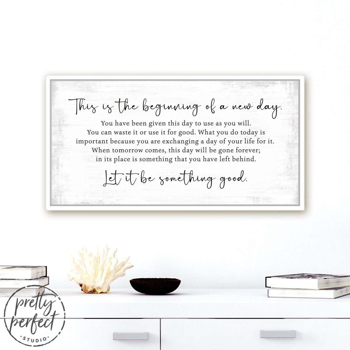 This Is The Beginning Of A New Day Sign Above Table in Living Room - Pretty Perfect Studio