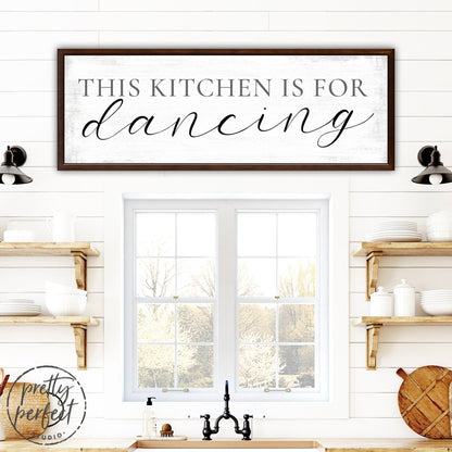 This Kitchen Is For Dancing Sign Over Kitchen Sink - Pretty Perfect Studio