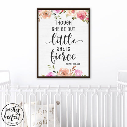 Though She Be But Little She Is Fierce Wall Art Shakespeare Gifts