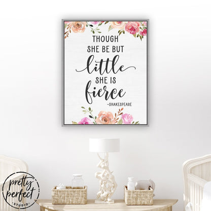 Though She Be But Little She Is Fierce Wall Art Shakespeare Gifts