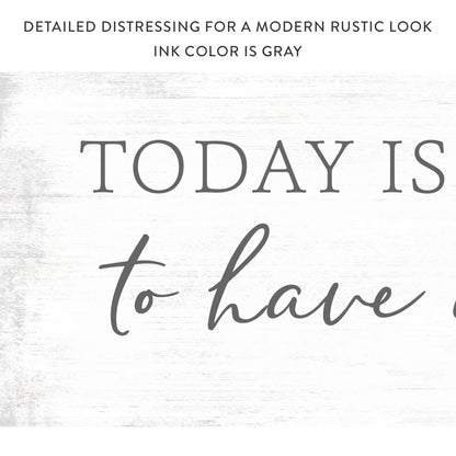 Today Is a Good Day to Have a Good Day Sign With Modern Rustic Look - Pretty Perfect Studio