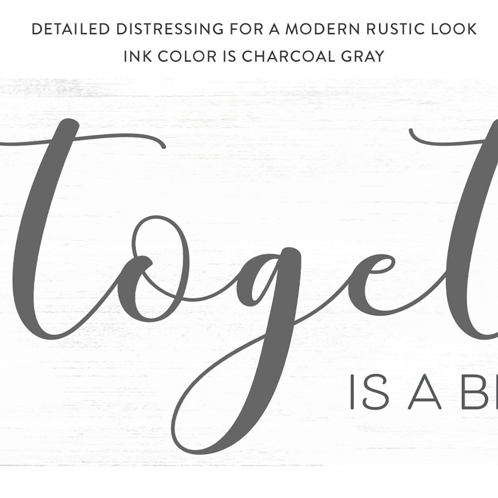 Together Is a Beautiful Place To Be Sign - Pretty Perfect Studio