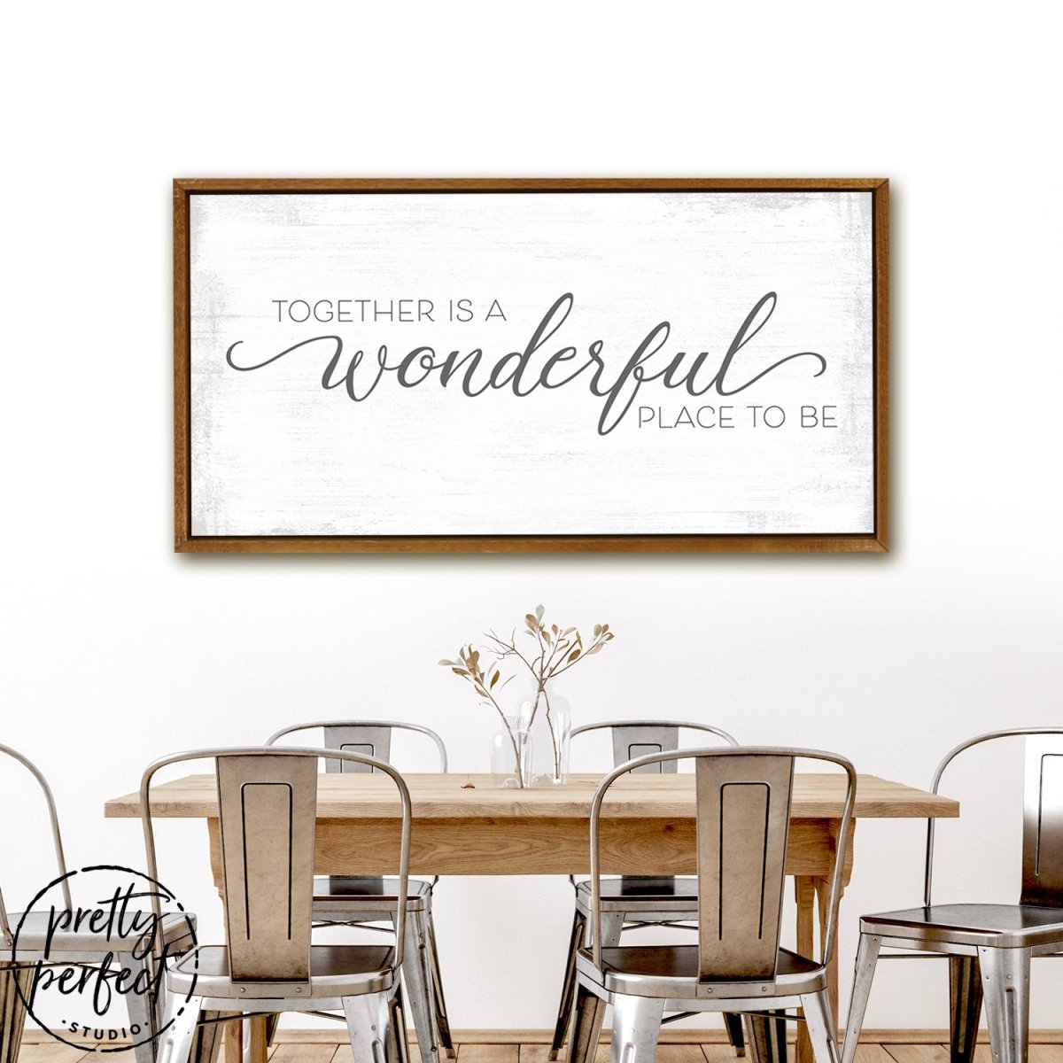 Together Is A Wonderful Place To Be Sign Above Dining Table - Pretty Perfect Studio