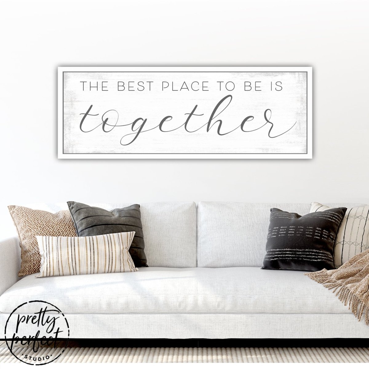 Together Is The Best Place To Be Sign Above living Room Couch - Pretty Perfect Studio