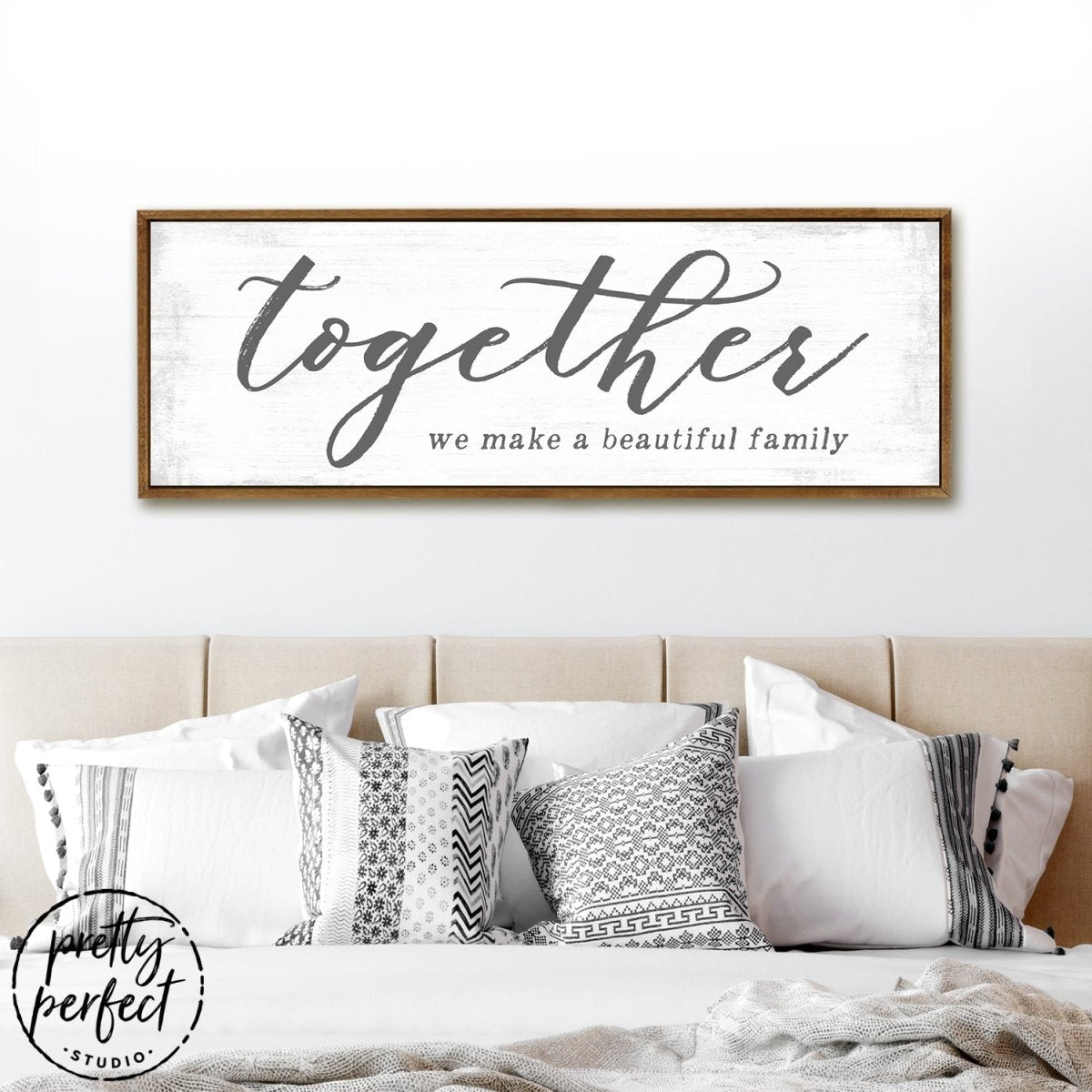 Together We Make A Beautiful Family Sign Above Bed - Pretty Perfect Studio