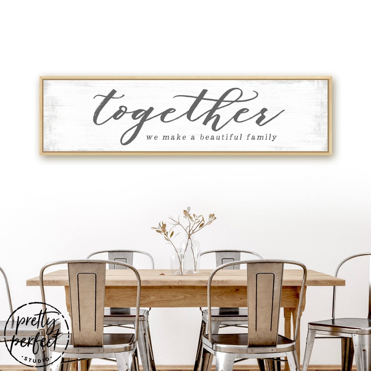 Together We Make A Beautiful Family Sign Above Table - Pretty Perfect Studio