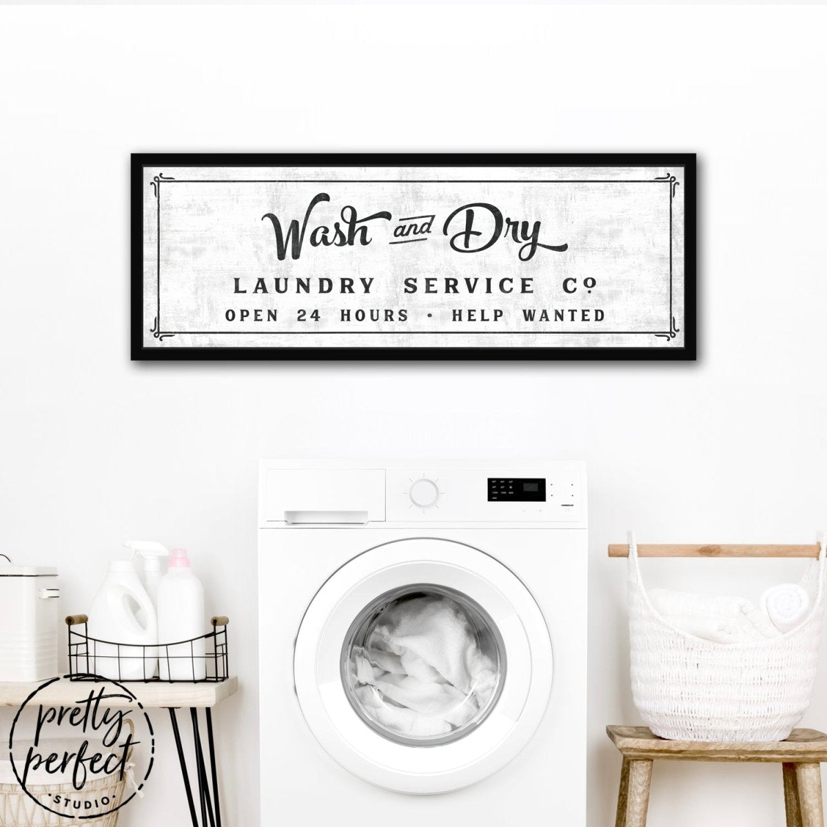 Wash and Dry Laundry Room Sign Hanging on Wall Above Washer - Pretty Perfect Studio