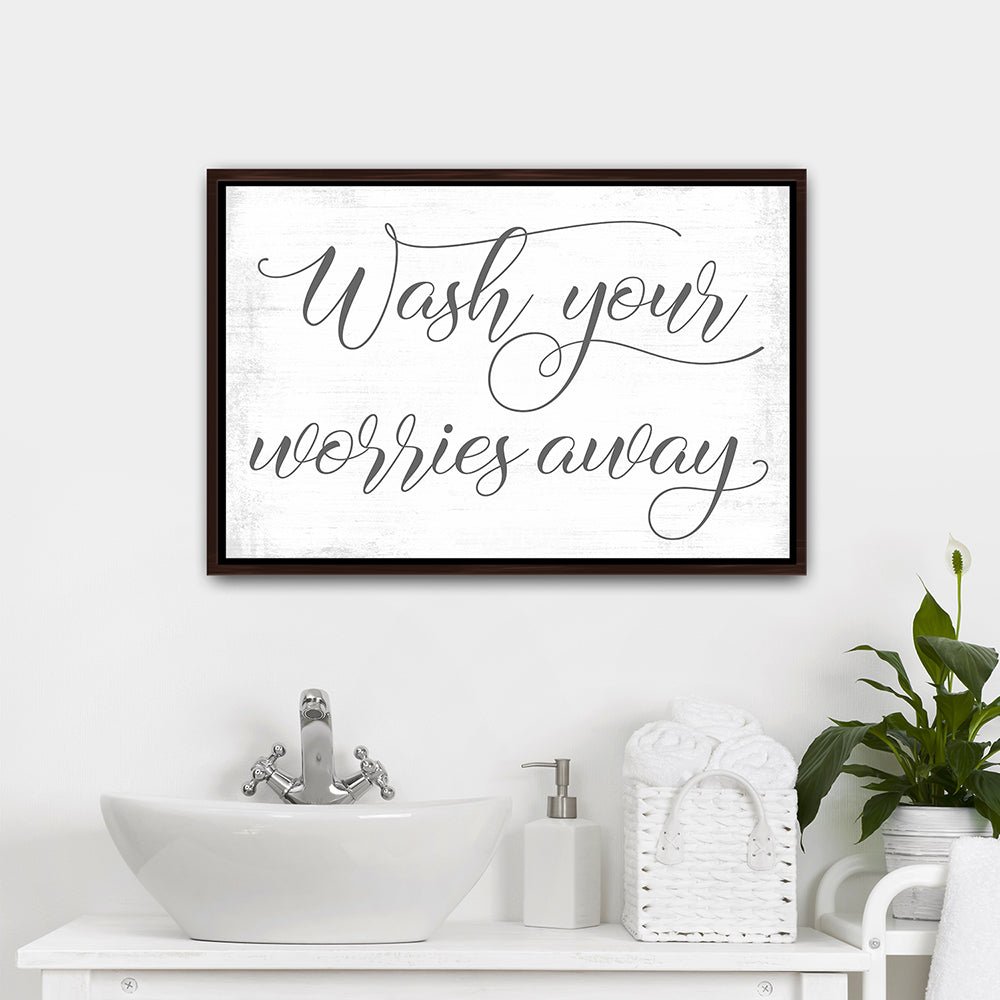 Wash Your Worries Away Sign Above Bathroom Sink